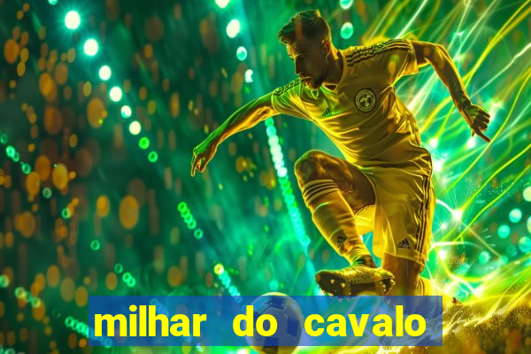 milhar do cavalo que mais sai